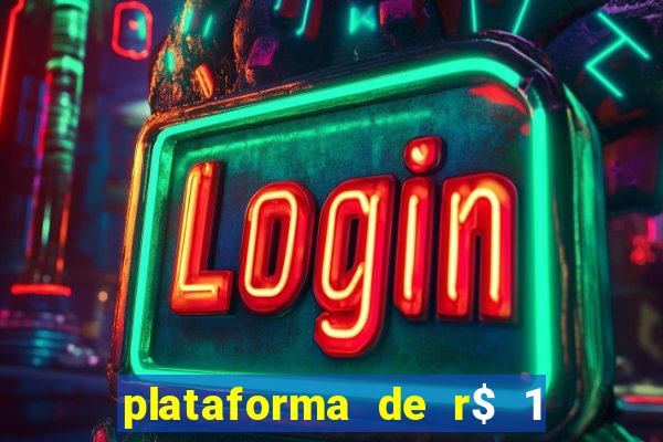 plataforma de r$ 1 para jogar